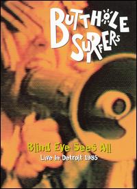Blind Eye Sees All, Live 1985 von Butthole Surfers