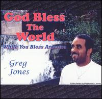 God Bless the World: While You Bless America von Greg Jones