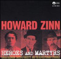 Heroes And Martyrs: Emma Goldman, Sacco & Venzetti, And The Revolutionary Struggle von Howard Zinn
