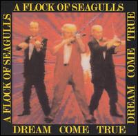 Dream Come True von A Flock of Seagulls
