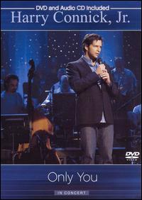 Only You Concert: In Concert [DVD & CD] von Harry Connick, Jr.