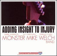 Adding Insight to Injury von Monster Mike Welch