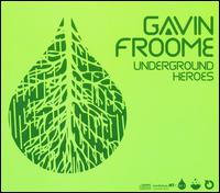 Underground Heroes von Gavin Froome