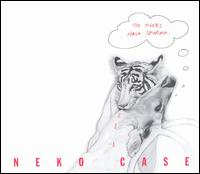 Tigers Have Spoken von Neko Case