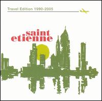 Travel Edition 1990-2005 von Saint Etienne