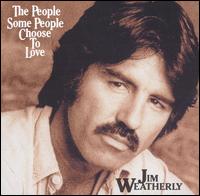 People Some People Choose to Love von Jim Weatherly