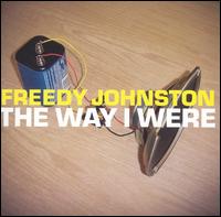 Way I Were: 4-Track Demos 1986-1992 von Freedy Johnston