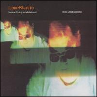 Loop Static von Richard H. Kirk