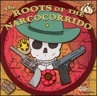 Roots of the Narcocorrido von Various Artists