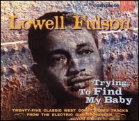 Trying to Find My Baby von Lowell Fulson