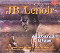 Alabama Blues: Rare and Intimate Recordings from the Tragically Short Career of the Gre von J.B. Lenoir