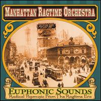 Euphonic Sounds: Radical Popmusic from the Ragtime Era von Manhattan Ragtime Orchestra