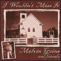 I Wouldn't Miss It von Melvin Goins