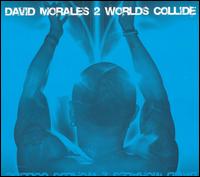 2 Worlds Collide von David Morales