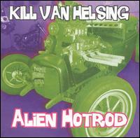 Alien Hot Rod von Kill Van Helsing