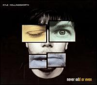 Never Odd or Even von Kyle Hollingsworth