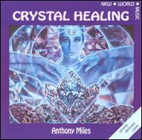 Crystal Healing von Anthony Miles