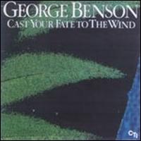 Cast Your Fate to the Wind von George Benson