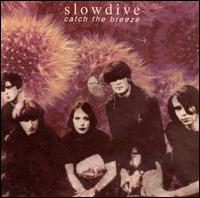 Catch the Breeze von Slowdive