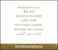 Resolved by Love von Brother Nature