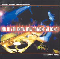 Mr. DJ You Know How to Make Me Dance von Michelle Wilson