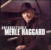 Unforgettable Merle Haggard von Merle Haggard