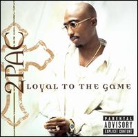 Loyal to the Game von 2Pac