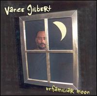 Unfamiliar Moon von Vance Gilbert