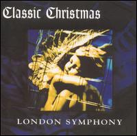Classic Christmas von London Symphony Orchestra