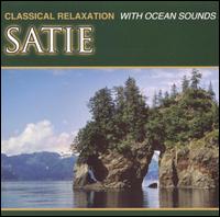 Classical Relaxation with Ocean Sounds: Satie von Erik Satie