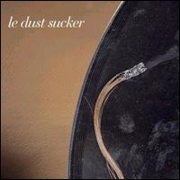 Dust Sucker von Le Dust Sucker