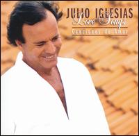 Love Songs: Canciones de Amor von Julio Iglesias
