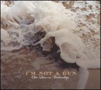 Our Lives on Wednesdays von I'm Not a Gun