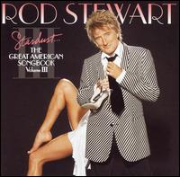 Stardust: The Great American Songbook, Vol. 3 von Rod Stewart