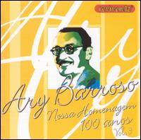 Nossa Homenagem 100 Anos, Vol. 3 von Ary Barroso