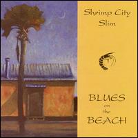 Blues on the Beach von Shrimp City Slim