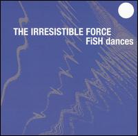 Fish Dances von Irresistible Force