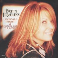 Lovin' All Night/Nothin' Like the Lonely von Patty Loveless