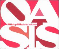 Little By Little/She Is Love von Oasis