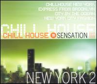 Chill House Sensation: New York, Vol. 2 von Various Artists