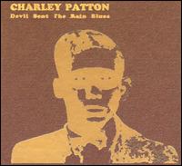 Devil Sent the Rain Blues (Complete Recordings) von Charley Patton