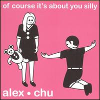 Of Course It's About You Silly von Alex Chu