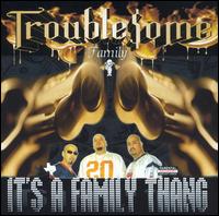 It's a Family Thang von Troublesome