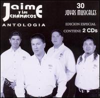 Antologia: 30 Joyas Musicales von Jaime Y los Chamacos