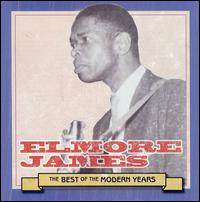 Best of the Modern Years von Elmore James