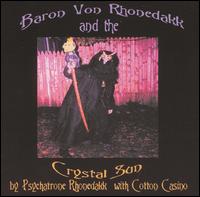 Baron Von Rhonedakk and the Crystal Sun von Psychatrone & Cotton