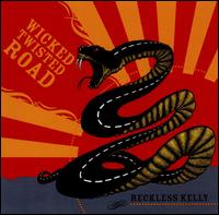 Wicked Twisted Road von Reckless Kelly