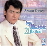 Sólo Lo Mejor, Vol. 2 von Alvaro Torres