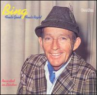 Feels Good, Feels Right von Bing Crosby