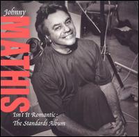 Isn't It Romantic: The Standards Album von Johnny Mathis